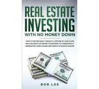 Bob Lee Real Estate Investing with No Money Down (Tascabile)