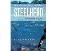 Bob Linsenman Best Streams for Great Lakes Steelhead (Copertina rigida)