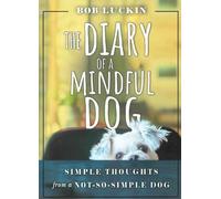 Bob Luckin The Diary of a Mindful Dog (Tascabile)