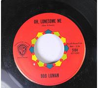 Bob Luman - Bob Luman 45 RPM Oh, Lonesome Me / Why, Why, Bye, Bye