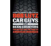 Bob Lutz Car Guys vs. Bean Counters (Tascabile)
