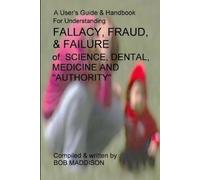 Bob Maddison A Users Guide To Understanding Fallacy, Fraud, & Failur (Tascabile)