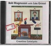 Bob Magnuson & Lou Grassi - Creative Catalysts