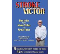 Bob Mandell STROKE VICTOR How To Go From Stroke Victim to Stroke Vic (Tascabile)