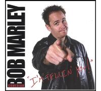 Bob Marley, Bob Comedian - I'm Tellin You