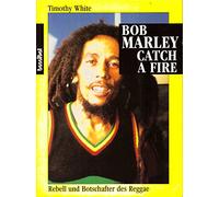 bob marley catch a fire, rebell und botschafter des reggae: ergänzte und überarbeitete 4 amerikanische ausgabe von 1992