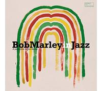 Bob Marley In Jazz: A Jazz Tribute To Bob Marley - Bob Marley In Jazz: A Jazz Tribute to Bob Marley