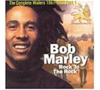 Bob Marley - Rock to the Rock: Complete Wai
