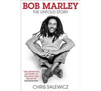 Bob Marley: The Untold Story by Chris Salewicz
