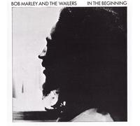 Bob Marley & the Wailers - In the Beginning