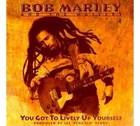 Bob Marley & Wailers - You Got to Lively Up Yourself