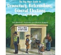 Bob Marshall An The Big Hippo Guide to Democracy, Referendums, Gene (Tascabile)