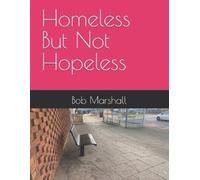 Bob Marshall Homeless but not Hopeless (Tascabile)
