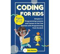 Bob Mather Coding for Kids Ages 8-12 (Tascabile)