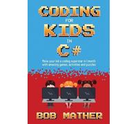 Bob Mather Coding for Kids in C# (Copertina rigida)
