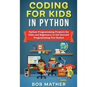 Bob Mather Coding for Kids in Python (Copertina rigida)