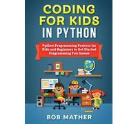 Bob Mather Coding for Kids in Python (Tascabile)