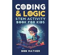 Bob Mather Coding & Logic STEM Activity Book for Kids (Copertina rigida)