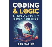 Bob Mather Coding & Logic STEM Activity Book for Kids (Tascabile)