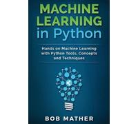 Bob Mather Machine Learning in Python (Copertina rigida)