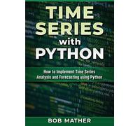 Bob Mather Time Series with Python (Tascabile)