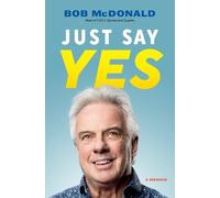 Bob McDonald Just Say Yes (Copertina rigida)