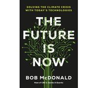Bob McDonald The Future Is Now (Copertina rigida)