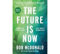 Bob McDonald The Future Is Now (Tascabile)
