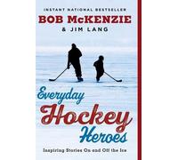 Bob McKenzie Jim Lang Everyday Hockey Heroes (Tascabile) Everyday Hockey Heroes