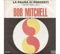 Bob Mitchell - Vivere Per Vivere / La Paura Di Perderti [Vinile 7 pollici - 45 Giri]