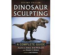 Bob Morales Diane E. Debus Allen A. Debus Dinosaur Sculpting (Tascabile)