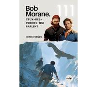 Bob Morane - Ceux-des-Roches-qui-Parlent: Tome 111 - Un thriller d'action et de science-fiction au cœur d'un mystère andin