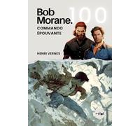 Bob Morane - Commando Epouvante: Tome 100