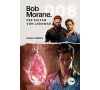 Bob Morane - Der Sultan von Jarawak: Band 008 - Klassischer Abenteuerroman - Rosa Perle und Geheimnisse eines Inselreichs: 7