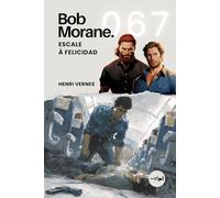 Bob Morane - Escale à Felicidad: Tome 067