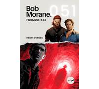 Bob Morane - Formule X33: Tome 051: 51