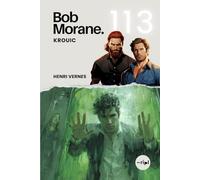 Bob Morane - Krouic: Tome 113 - Le thriller d'aventure où le cauchemar devient réalité.