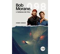 Bob Morane - L’Oiseau de Feu: Tome 098