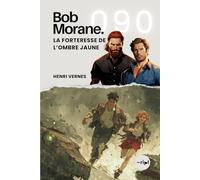 Bob Morane - La Forteresse de l’Ombre Jaune: Tome 090: 90