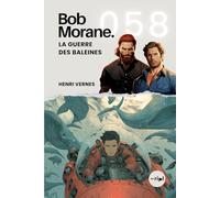Bob Morane - La Guerre des Baleines: Tome 058