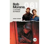 Bob Morane - La Rivière de Perles: Tome 061