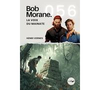 Bob Morane - La Voix du Mainate: Tome 056