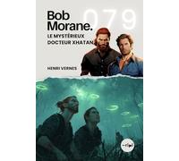 Bob Morane - Le Mystérieux Docteur Xhatan: Tome 079: 79