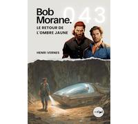 Bob Morane - Le Retour de l'Ombre Jaune: Tome 043