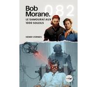 Bob Morane - Le Samouraï aux 1000 Soleils: Tome 082: 82