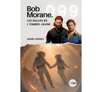 Bob Morane - Les Bulles de l’Ombre Jaune: Tome 099: 99