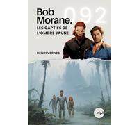 Bob Morane - Les Captifs de l’Ombre Jaune: Tome 092: 92