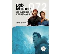 Bob Morane - Les Guerriers de l’Ombre Jaune: Tome 072