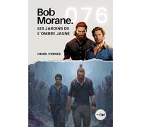 Bob Morane - Les Jardins de l’Ombre Jaune: Tome 076