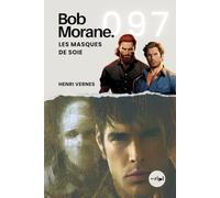 Bob Morane - Les Masques de Soie: Tome 097